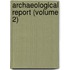 Archaeological Report (Volume 2)