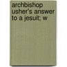 Archbishop Usher's Answer To A Jesuit; W door James Usher