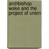 Archbishop Wake And The Project Of Union