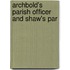 Archbold's Parish Officer And Shaw's Par