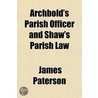 Archbold's Parish Officer And Shaw's Par door James Paterson