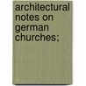 Architectural Notes On German Churches; door William Whewell