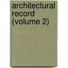Architectural Record (Volume 2) by General Books