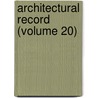 Architectural Record (Volume 20) door General Books