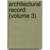 Architectural Record (Volume 3) door General Books