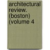 Architectural Review. (Boston) (Volume 4 door General Books