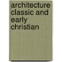 Architecture Classic And Early Christian
