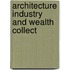 Architecture Industry And Wealth Collect