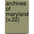 Archives Of Maryland (V.22)