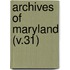 Archives Of Maryland (V.31)