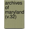Archives Of Maryland (V.32) door Maryland Historical Society
