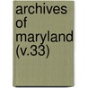 Archives Of Maryland (V.33) door Maryland Historical Society