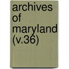 Archives Of Maryland (V.36) door William Hand Browne