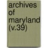 Archives Of Maryland (V.39)