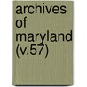 Archives Of Maryland (V.57) door George F. Browne