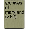 Archives Of Maryland (V.62) door Maryland Historical Society