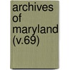 Archives Of Maryland (V.69) by George F. Browne