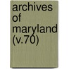 Archives Of Maryland (V.70) door George F. Browne