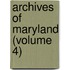 Archives Of Maryland (Volume 4)