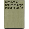 Archives Of Ophthalmology (Volume 20, 18 door American Medical Association