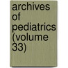 Archives Of Pediatrics (Volume 33) door General Books