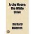 Archy Moore; The White Slave