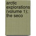 Arctic Explorations (Volume 1); The Seco