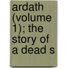 Ardath (Volume 1); The Story Of A Dead S door Marie Corelli