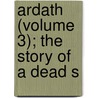 Ardath (Volume 3); The Story Of A Dead S by Marie Corelli