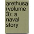 Arethusa (Volume 3); A Naval Story