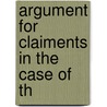 Argument For Claiments In The Case Of Th by John Appleton