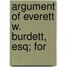 Argument Of Everett W. Burdett, Esq; For door Everett Watson Burdett