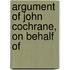 Argument Of John Cochrane, On Behalf Of
