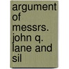 Argument Of Messrs. John Q. Lane And Sil door John Q. Lane