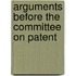 Arguments Before The Committee On Patent