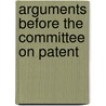 Arguments Before The Committee On Patent door United States