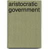 Aristocratic Government door Henry Brougham Brougham And Va