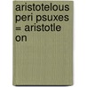 Aristotelous Peri Psuxes = Aristotle On door Aristotle Aristotle
