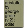 Aristotle - By George Grote (V.2); Edite door George Grote