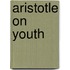 Aristotle On Youth