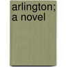 Arlington; A Novel door Thomas Henry Lister