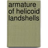 Armature Of Helicoid Landshells door Gerard Karlshoven Gude