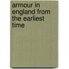 Armour In England From The Earliest Time door John Starkie Gardner