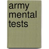 Army Mental Tests door Clarence S. Yoakum