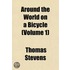 Around The World On A Bicycle (Volume 1)