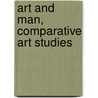 Art And Man, Comparative Art Studies door Edwin Swift Balch