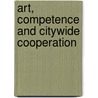 Art, Competence And Citywide Cooperation by Ruth Asawa