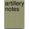 Artillery Notes door Coast Artillery School