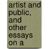 Artist And Public, And Other Essays On A
