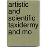 Artistic And Scientific Taxidermy And Mo door Montagu Browne